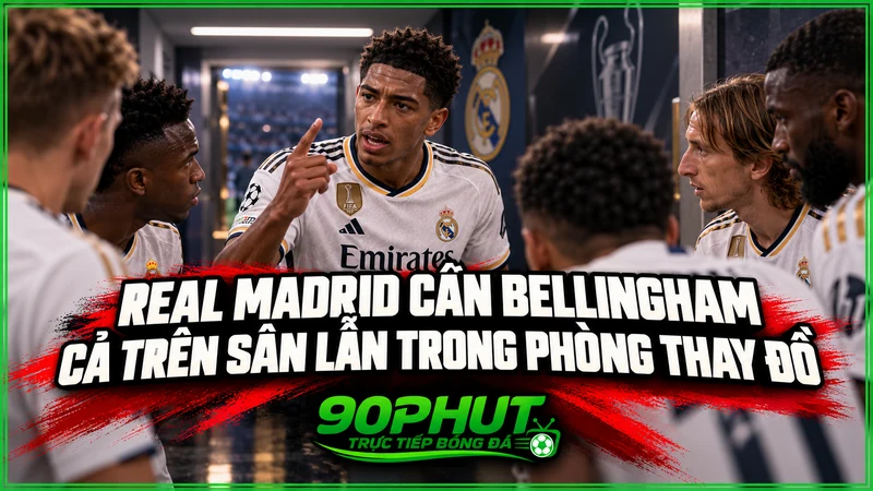Real Madrid cần Bellingham cả trên sân lẫn trong phòng thay đồ Real Madrid cần Bellingham cả trên sân lẫn trong phòng thay đồ